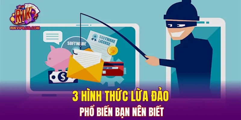 3 hình thức lừa đảo phổ biến bạn nên biết