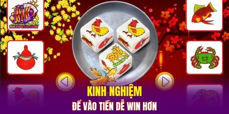 Kinh nghiệm để vào tiền dễ win hơn