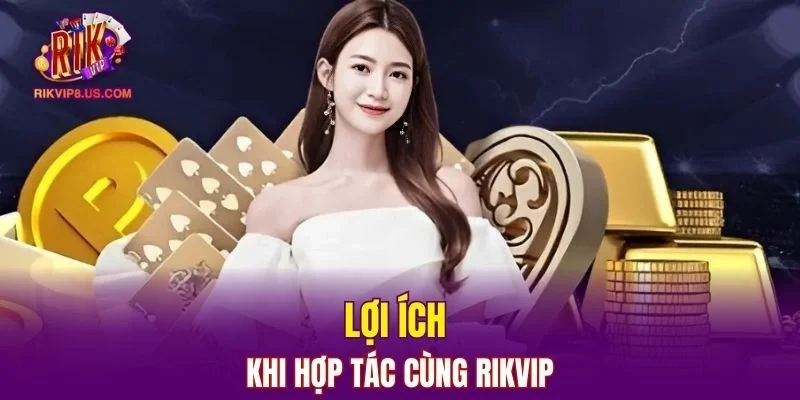 Lợi ích dành cho bạn khi hợp tác cùng cổng game